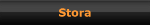 Stora